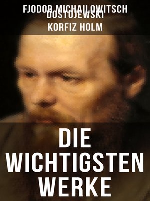 cover image of Die wichtigsten Werke von Fjodor Michailowitsch Dostojewski